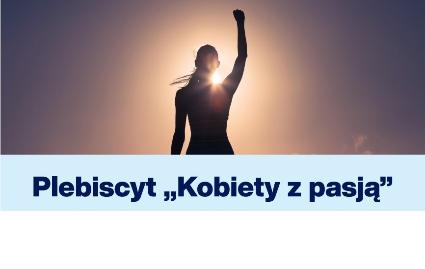 Zdjęcie do artykułu: Plebiscyt „KOBIETY Z PASJĄ” - czekamy na zgłoszenia kandydatek z Opolszczyzny